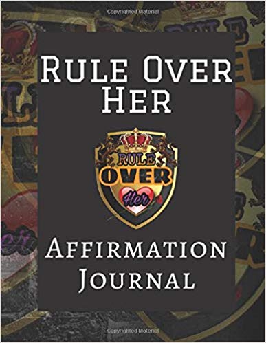 Rule Over Her Affirmation Journal